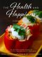 [The Health and Happiness Society 01] • The Health and Happiness Cookbook